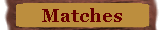 Matches
